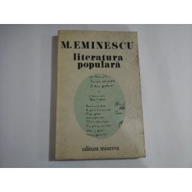    LITERATURA  POPULARA  -  M.  EMINESCU 